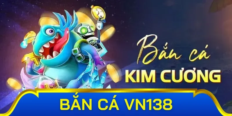 Điểm tên các sảnh game bắn cá Vn138
