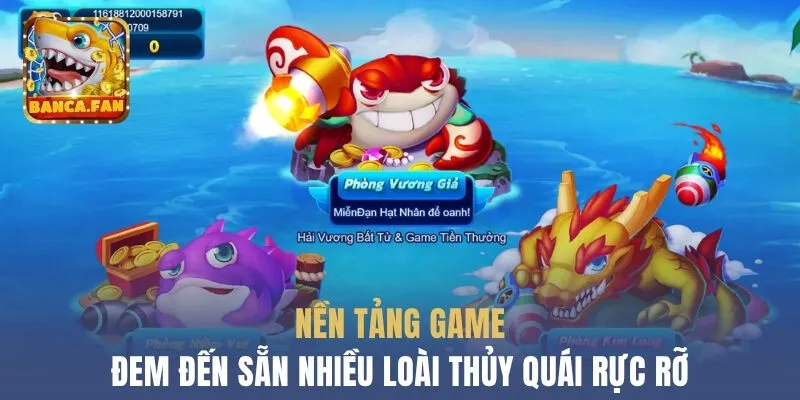 Nền tảng game đem đến sẵn nhiều loài thủy quái rực rỡ